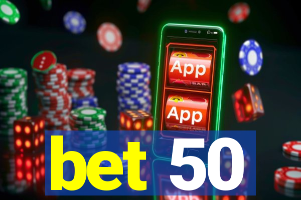 bet 50